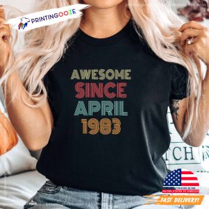 Awesome Since April 1983 Birthday Month Shirt Printing Ooze