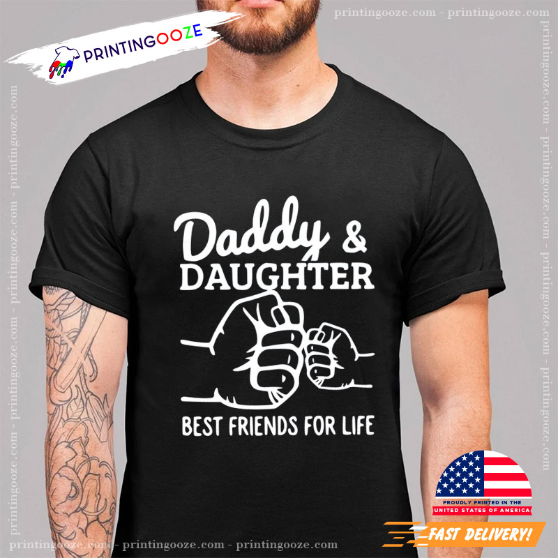 Daddy And Daughter Best Friends, Father And Daughter Shirt