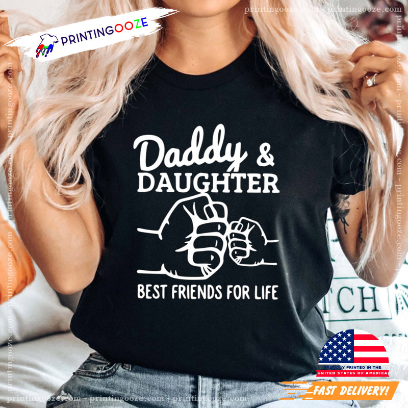https://images.printingooze.com/wp-content/uploads/2023/03/Daddy-And-Daughter-Best-Friends-Father-And-Daughter-Shirt-Printing-Ooze.jpg