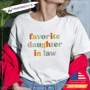 Favorite Daughter In Law Shirt Gift for Daughter in Law Printing Ooze