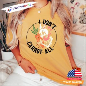 Funny Easter Shirt For Bunny Lovers I Dont Carrot All Cute Easter Comfort Colors Shirt 3 Printing Ooze