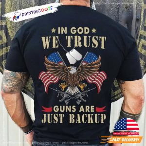In God We Trust Guns Are Just Backup America Eagle US Veteran Shirt 3