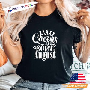 Queens Are Born In August Birthday Month Shirt 3