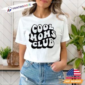 Cool Moms Club Cool Mom Shirt Mothers Day Gift 4 Printing Ooze