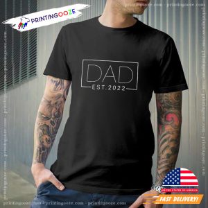 Dad Est 2022 fathers day t shirt 0 Printing Ooze