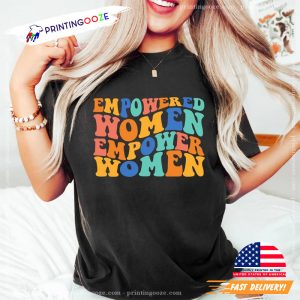 Empowered Women Empower Women Girl Power Happy Mothers Day Shirt 1