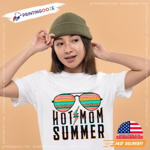 Hot Mom Summer 2023 Hot Summer Shirt Printing Ooze