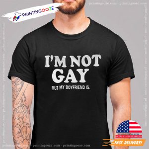 Im Not Gay But My Boyfriend Is LGBT Matching Gay Couple T shirt 2 Printing Ooze