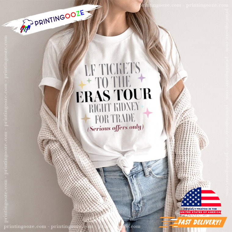 https://images.printingooze.com/wp-content/uploads/2023/04/Lf-Tickets-To-The-Eras-Tour-Shirt-Taylor-Swift-Tee-Printing-Ooze.jpg