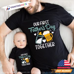 Our First Fathers Day Together Father and Baby Shirt Matching Shirt for Dad and Son 0 Printing Ooze