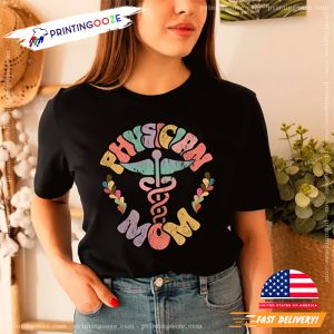 Physician Mom Doctor Mom Mothers Day T Shirt 4 Printing Ooze