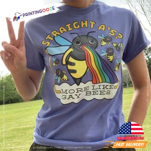 Straight As More Like Gay Bees T Shirt 2 Printing Ooze