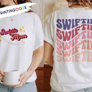 Swiftie Mom I Had The Best Day With You 2 Side Shirt 3 Printing Ooze