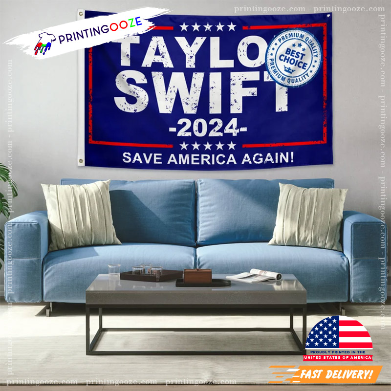 Taylor Swift 2024 Save America Again Best Choice Funny Flag