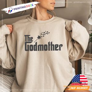 The Godmother Funny Mothers Day Gift Comfortable Shirt For Mother Printing Ooze