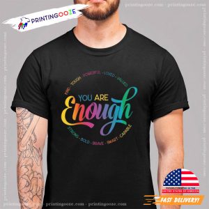 You Are Enough LGBTQ Inspirational Shirt 4 Printing Ooze