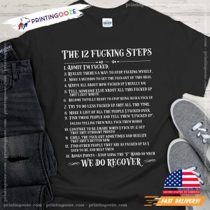 12 Fricking Steps Recovery Unisex T Shirt 3 Printing Ooze