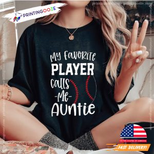 Auntie baseball t shirt, My Favorite Player Calls Me Auntie Quotes Shirt