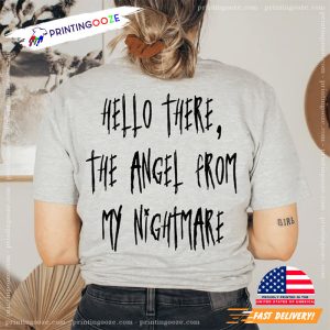 Hello There, The Angel From My Nightmare Music Lyric 2 Side Shirt 1 Printing Ooze