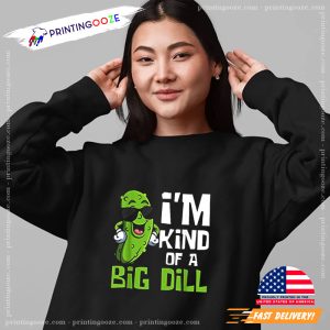 I am Kind Of A Big Dill pickle vegetable, vegetarian tshirt