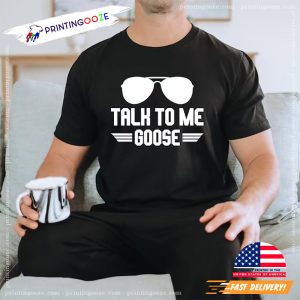 Talk To Me Goose Shirt, Top Gun Maverick Time - Printing Ooze