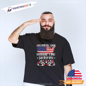 Memorial Day Honor The Sacrifice T Shirt 3 Printing Ooze