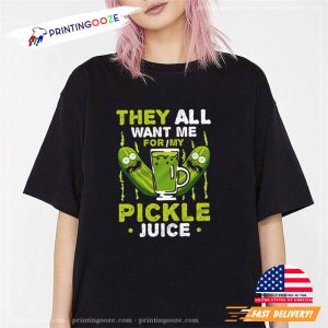 They All Want Me For My Pickle Juice Shirt, drinking pickle juice 1 Printing Ooze