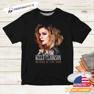 kelly clarkson tour T Shirt, Meaning Of Life Tour 1 Printing Ooze