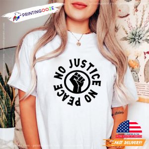 no justice no peace Black Lives Matter Shirt 3 Printing Ooze