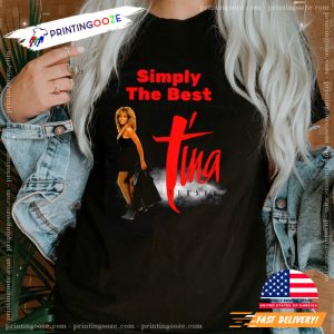 tina turner simply the best Dedication Tee Printing Ooze