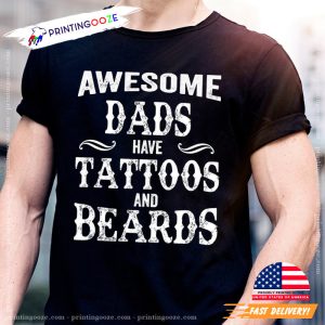 Awesome Dads Have Tattoos And Beards Unisex T Shirt, best gifts for dad birthday 1 Printing Ooze