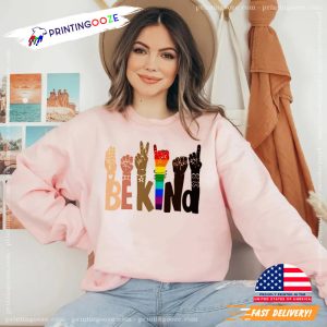 Be Kind Rainbow Sign Language be kind tshirt Printing Ooze