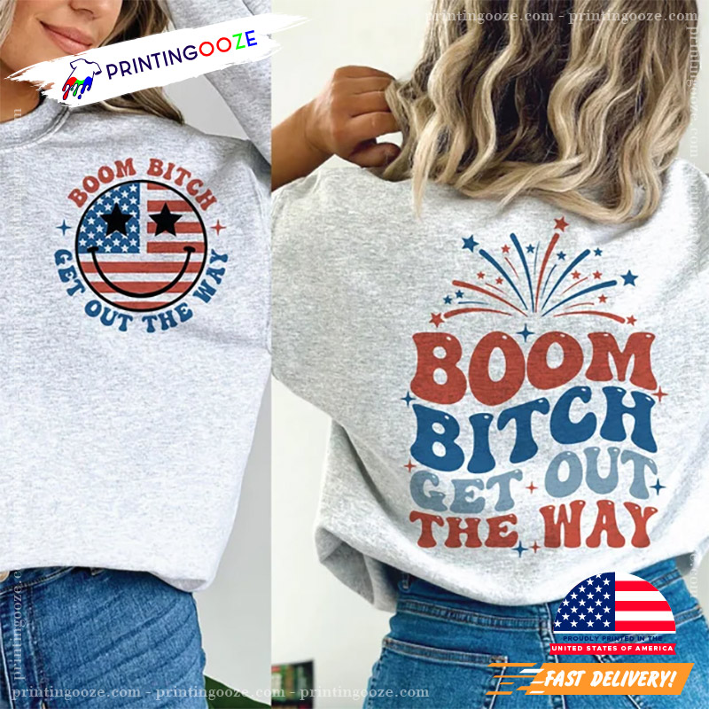 4th Of July Boom Bitch Get Out The Way Funny Fireworks T-Shirt