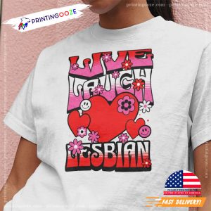 Lesbian Pride Happy Heart Shirt For lesbian friends 3 Printing Ooze