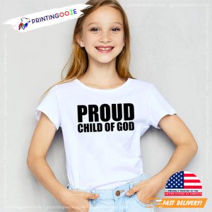 Proud Child Of God christian bible verse T Shirt Printing Ooze