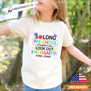 So Long Preschool Look Out Kindergarten Graduation Trendy T-shirt~B