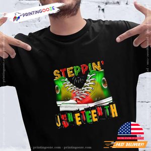 Steppin' Into Juneteenth Shirt, juneteenth day 2023 1 Printing Ooze