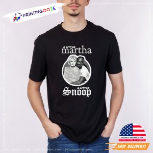 A Little Martha A Little snoop dogg shirt 1 Printing Ooze