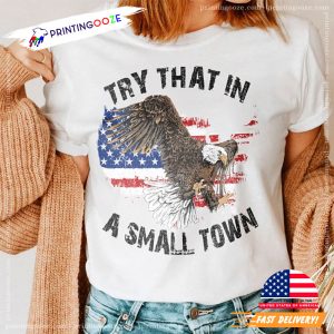 American Flag Shirt, Jason Aldean Try That In A Small Town Shirt