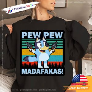Bluey pew pew madafakas T Shirt