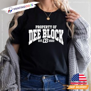 Duke Dennis Merch Property Of dee block EST 2022 Shirt 3 Printing Ooze