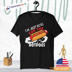 I'm Just Here For The hot dogs t shirt