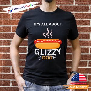 It's All About Glizzy Dog, hot dog shirt 2 Printing Ooze