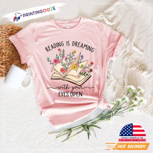 Reading Is Dreaming With Your Eyes Open Shirt, book lovers day Tee 2