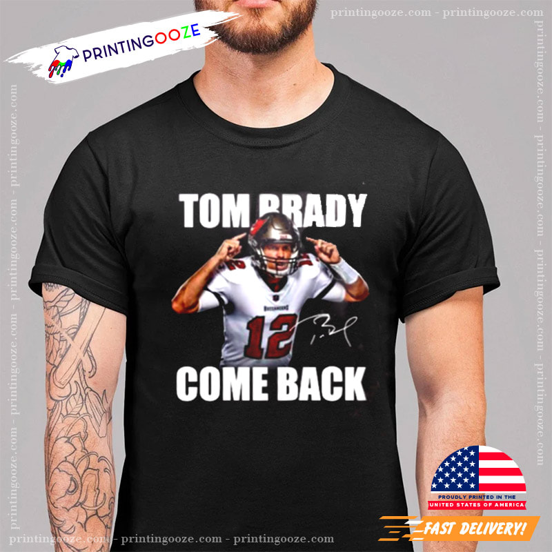 Tom Brady Is Back NFL Signature T-Shirt, Tom Brady Football Shirt