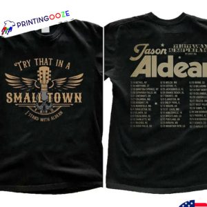 Vintage Style Try That In A small town Aldean Shirt Printing Ooze