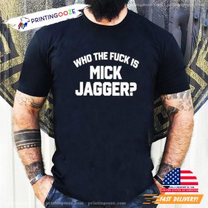 Who The Duck Is Mick Jagger unisex tshirt 1 Printing Ooze