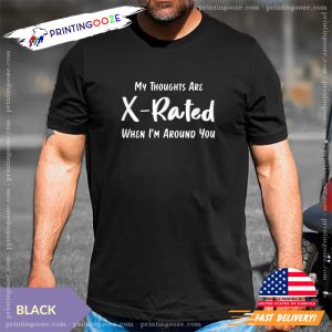 X Rated Thoughts Around You funny tee shirts 1 Printing Ooze