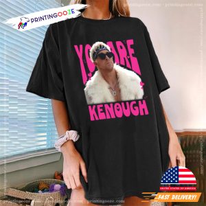 You Are Kenough Shirt, barbie ryan gosling T Shirt 2