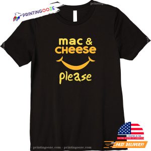 best mac and cheese Please Funny Graphic T Shirt 3 Printing Ooze